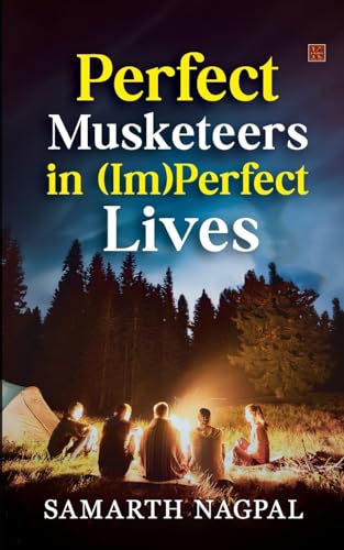 Perfect Musketeers In (Im)Perfect Lives von Kalamos Literary Services LLP