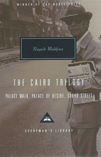 The Cairo Trilogy: Palace Walk, Palace of Desire, Sugar Street (Everyman's Library CLASSICS)