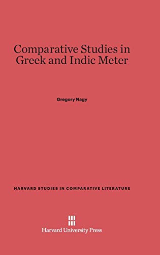 Comparative Studies in Greek and Indic Meter (Harvard Studies in Comparative Literature, Band 33) von Harvard University Press