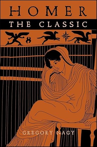 Homer the Classic (Hellenic Studies) von Harvard University Press