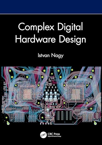Complex Digital Hardware Design von CRC Press