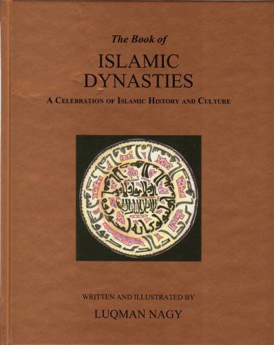 The Book of Islamic Dynasties: A Celebration of Islamic History and Culture von Ta-Ha Publishers Ltd