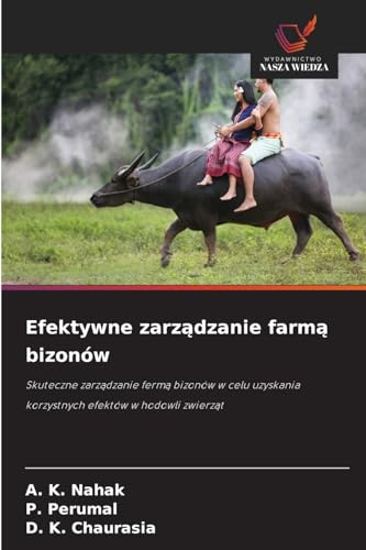 Efektywne zarządzanie farmą bizonów: Skuteczne zarządzanie fermą bizonów w celu uzyskania korzystnych efektów w hodowli zwierząt: Skuteczne ... korzystnych efektów w hodowli zwierz¿t von Wydawnictwo Nasza Wiedza