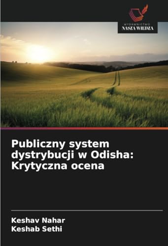 Publiczny system dystrybucji w Odisha: Krytyczna ocena: DE von Wydawnictwo Nasza Wiedza
