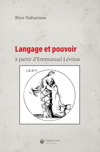 Langage et pouvoir à partir d'Emmanuel Lévinas von Academic Press Fribourg