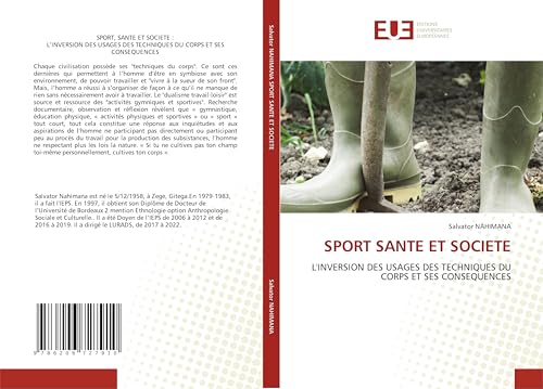 SPORT SANTE ET SOCIETE: L'INVERSION DES USAGES DES TECHNIQUES DU CORPS ET SES CONSEQUENCES von Éditions universitaires européennes