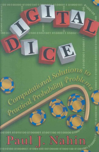 Digital Dice: Computational Solutions to Practical Probability Problems Digital Dice: Computational Solutions to Practical Probability Problems