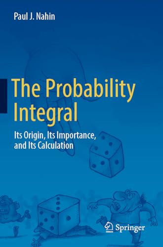 The Probability Integral: Its Origin, Its Importance, and Its Calculation The Probability Integral: Its Origin, Its Importance, and Its Calculation von Springer