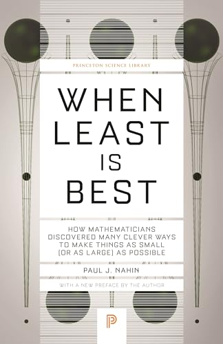 When Least Is Best - How Mathematicians Discovered Many Clever Ways to Make Things as Small (or as Large) as Possible (Princeton Science Library, Band 118) von Princeton University Press