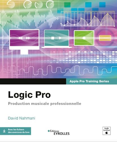 Logic Pro: Production musicale professionnelle von EYROLLES