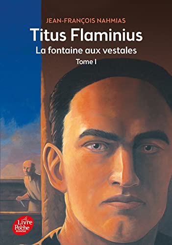Titus Flaminius 1/La Fontaine Aux Vestales