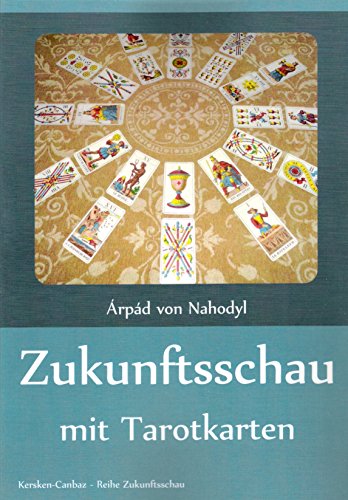 Zukunftsschau mit Tarotkarten von Kersken-Canbaz Verlag