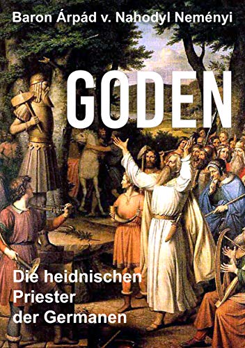 Goden: Die heidnischen Priester der Germanen von Books on Demand
