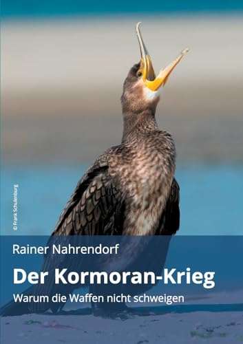 Der Kormoran-Krieg: Warum die Waffen nicht schweigen: Warum die Waffen nicht schweigen - Ein Vermittlungsversuch zwischen Tierschützern und Anglern Der Kormoran-Krieg: Warum die Waffen nicht schweigen: Warum die Waffen nicht schweigen - Ein Vermittlungsversuch zwischen Tierschützern und Anglern