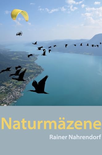 Naturmäzene: Stifter, Spender, Sponsoren für den Schutz der Natur- Ein multimediales Naturbuch über vorbildliche Naturschutzprojekte und Naturreisen von tredition