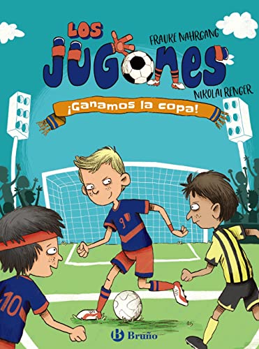 Los Jugones, 3. ¡Ganamos la copa! (Castellano - A PARTIR DE 8 AÑOS - PERSONAJES - Los Jugones)