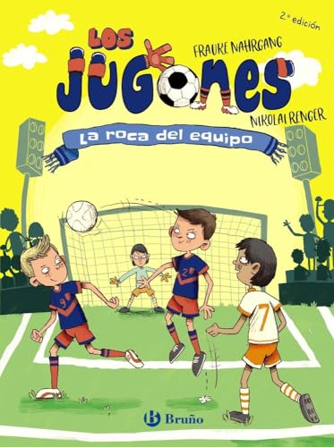 Los Jugones, 4. La roca del equipo (Castellano - A PARTIR DE 8 AÑOS - PERSONAJES - Los Jugones) von BRUÑO