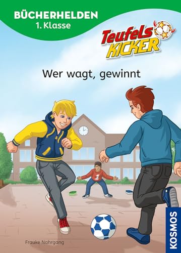 Teufelskicker, Bücherhelden 1. Klasse, Wer wagt, gewinnt: Erstleser Kinder ab 6 Jahre von Kosmos