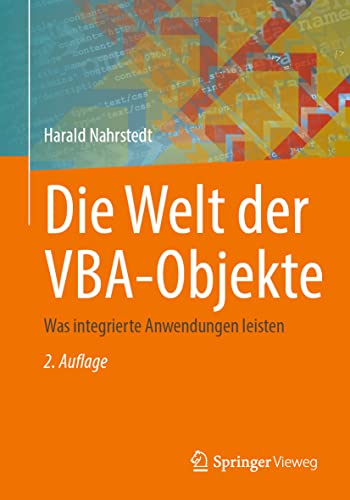 Die Welt der VBA-Objekte: Was integrierte Anwendungen leisten von Springer-Verlag GmbH