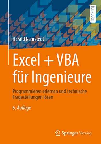 Excel + VBA für Ingenieure: Programmieren erlernen und technische Fragestellungen lösen