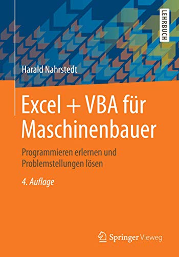 Excel + VBA für Maschinenbauer: Programmieren erlernen und technische Fragestellungen lösen