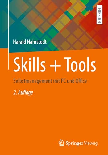 Skills + Tools: Selbstmanagement mit PC und Office von Springer Vieweg