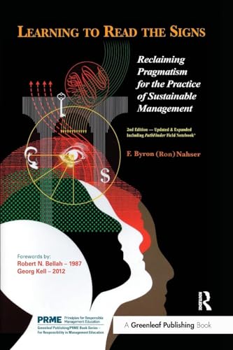 Learning to Read the Signs: Reclaiming Pragmatism for the Practice of Sustainable Management (Principles for Responsible Management Education, Band 2) von Greenleaf