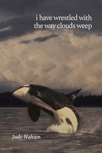 i have wrestled with the way clouds weep von Querencia Press, LLC