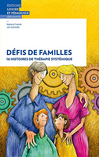 Défis de familles 16 histoires de thérapie systémique