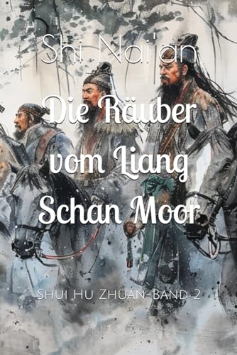 Die Räuber vom Liang Schan Moor: Shui Hu Zhuan-Band 2