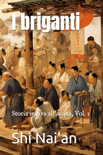 I briganti: Storia in riva all'acqua, Vol. 1 von Independently published