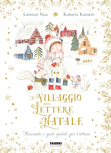 Il villaggio delle lettere di Natale. Racconti e gesti gentili per l'attesa. Ediz. a colori von Fabbri