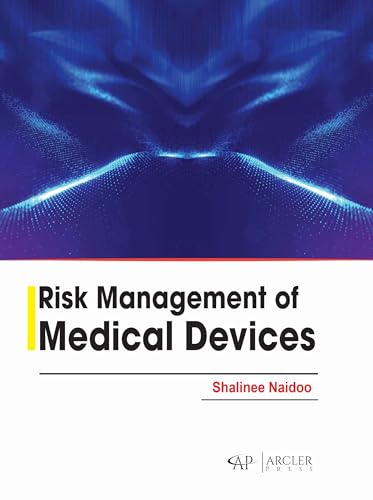 Risk Management of Medical Devices von Arcler Press