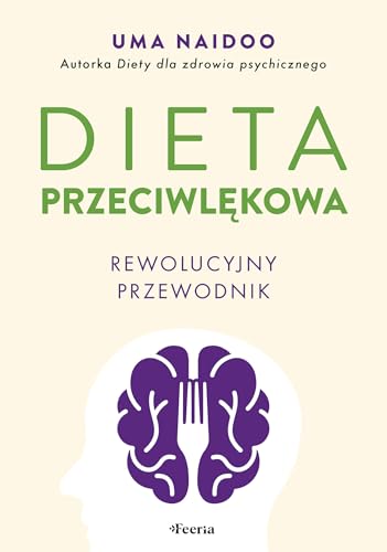 Dieta przeciwlękowa. Rewolucyjny przewodnik. von Feeria