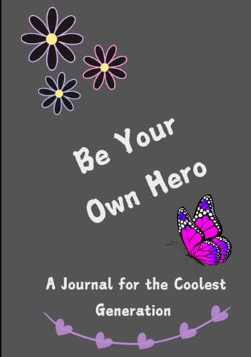 Be Your Own Hero: A Journal For The Coolest Generation von Staten House