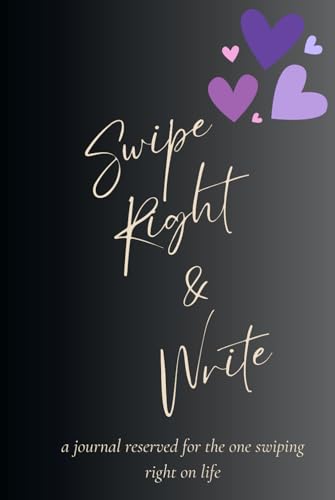 Swipe Right and Write: a journal reserved for the one swiping right on life von Staten House