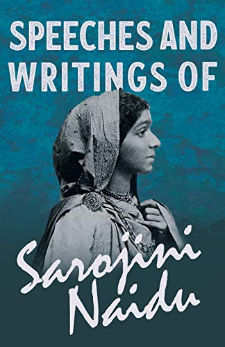 Speeches and Writings of Sarojini Naidu: With a Chapter from 'Studies of Contemporary Poets' by Mary C. Sturgeon von Ragged Hand - Read & Co.