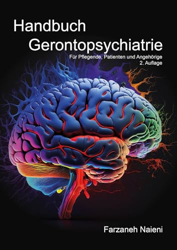 Handbuch Gerontopsychiatrie: Für Pflegende, Patienten und Angehörige von Shaker Media