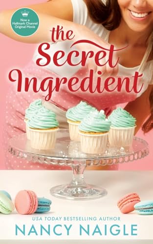 The Secret Ingredient: Now a Hallmark Channel Original Movie von Harpeth Road Press