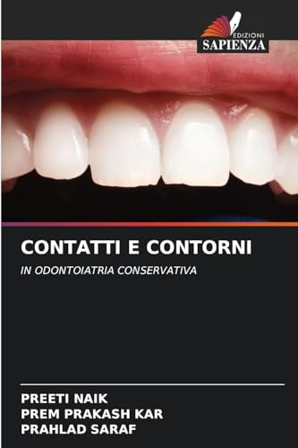 CONTATTI E CONTORNI: IN ODONTOIATRIA CONSERVATIVA von Edizioni Sapienza