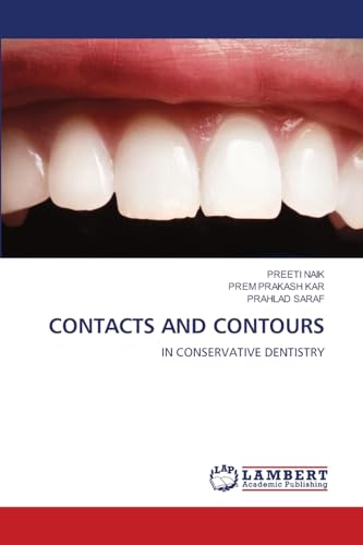 Contacts and Contours: In Conservative Dentistry von LAP LAMBERT Academic Publishing