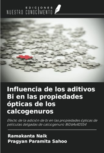 Influencia de los aditivos Bi en las propiedades ópticas de los calcogenuros: Efecto de la adición de bi en las propiedades ópticas de películas delgadas de calcogenuro Bi06As40S54 von Ediciones Nuestro Conocimiento