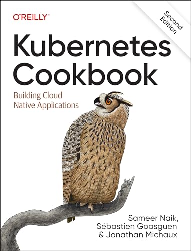 Kubernetes Cookbook: Building Cloud Native Applications von O'Reilly Media