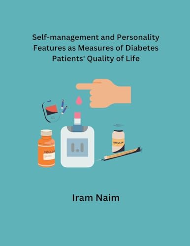 Self-Management and Personality Features as Measures of Diabetes Patients' Quality of Life von Mohd Abdul Hafi