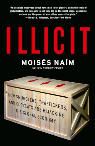 Illicit: How Smugglers, Traffickers, and Copycats are Hijacking the Global Economy von Anchor Books