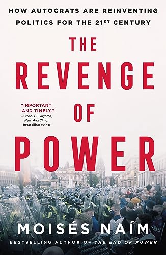 Revenge of Power: How Autocrats Are Reinventing Politics for the 21st Century