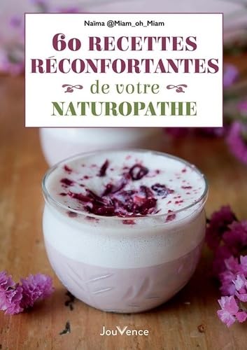60 recettes réconfortantes de votre naturopathe von JOUVENCE