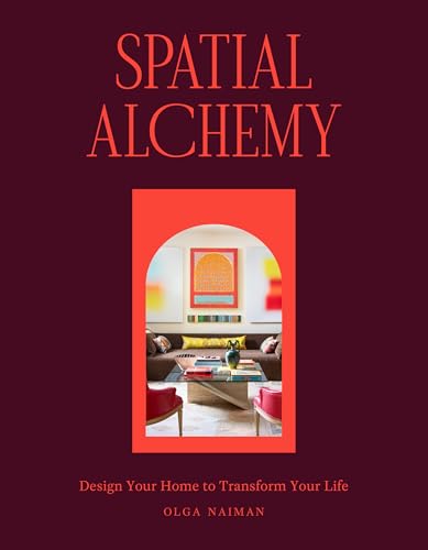 Spatial Alchemy: Design Your Home to Transform Your Life von Artisan