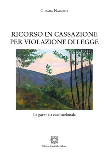 Ricorso in cassazione per violazione di legge (Nuove ricerche di scienze penalistiche) von Edizioni Scientifiche Italiane