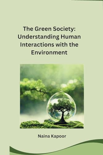 The Green Society: Understanding Human Interactions with the Environment von Self